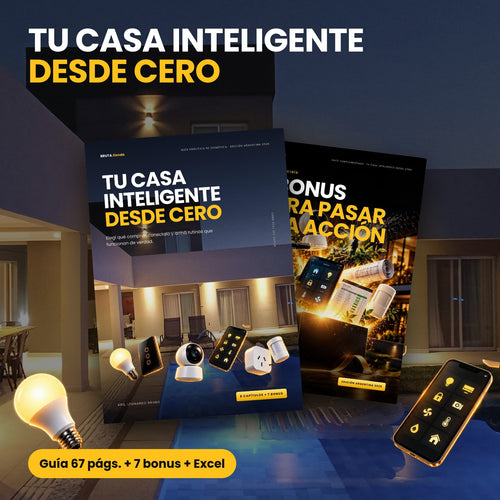 Tu Casa Inteligente desde Cero · Guía de domótica + 7 bonus + planilla Excel